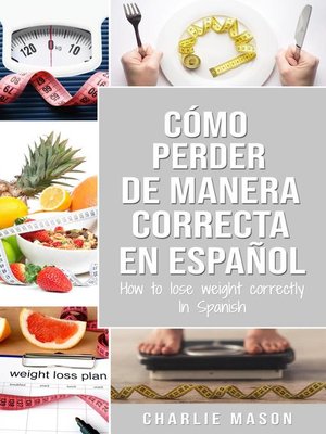 cover image of Cómo Perder Peso de Manera Correcta en Español/How to Lose Weight Correctly in Spanish
